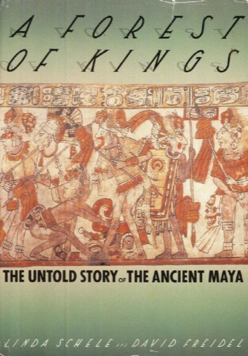 Image for A Forest of Kings: The Untold Story of the Ancient Maya