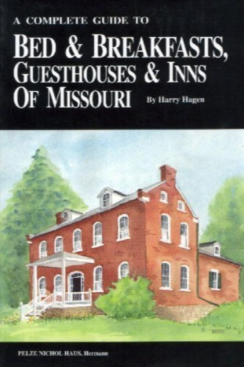 Image for A Complete Guide to Bed & Breakfasts, Guesthouses & Inns of Missouri