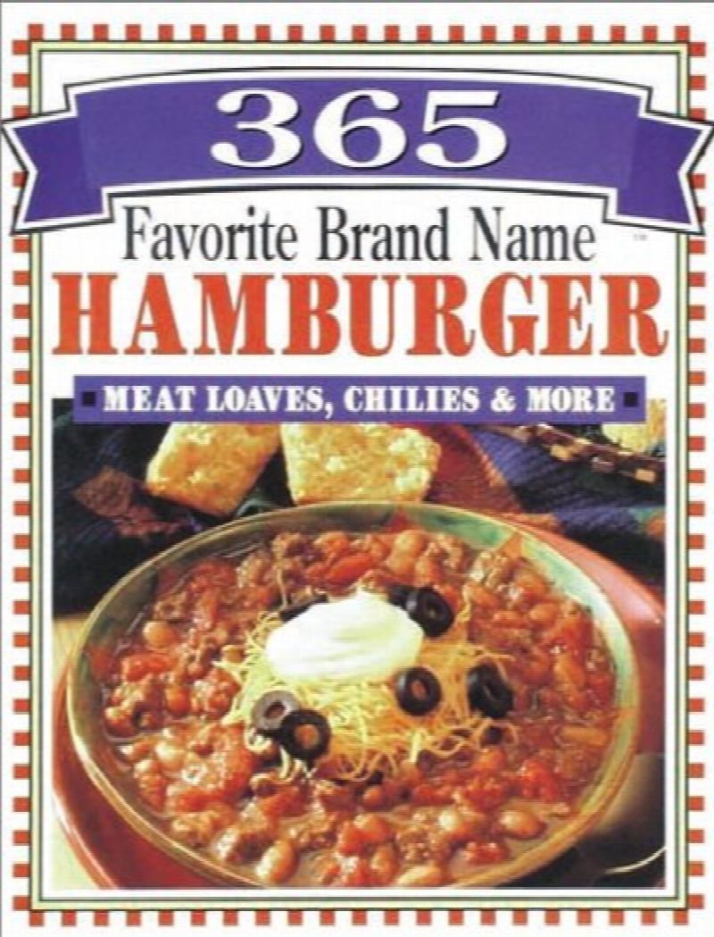 Image for 365 Favorite Brand Name Hamburger: Meat Loaf, Chilies & More