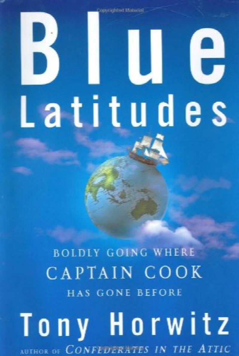 Image for Blue Latitudes: Boldly Going Where Captain Cook Has Gone Before