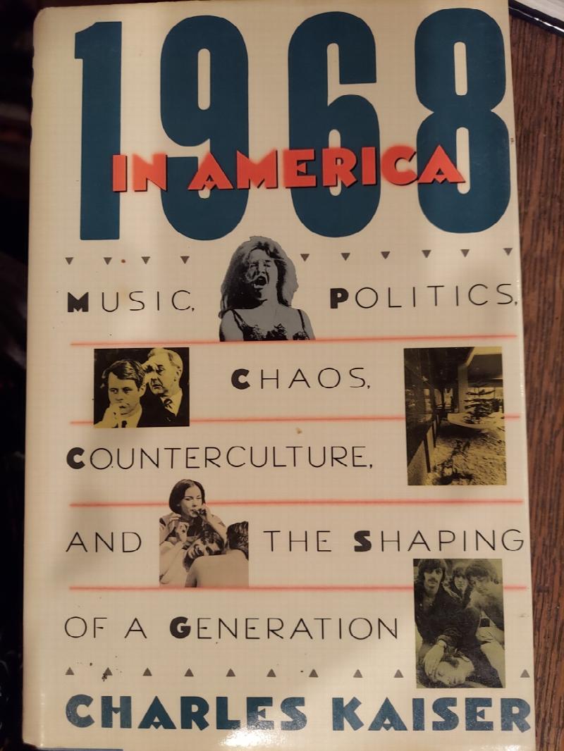 Image for 1968 In America : Music, Politics, Chaos, Counterculture, and the Shaping of a Generation