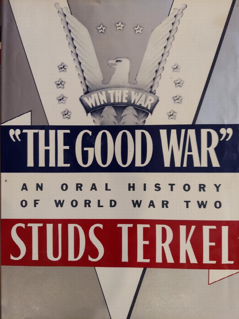 Image for "The Good War": An Oral History of World War II