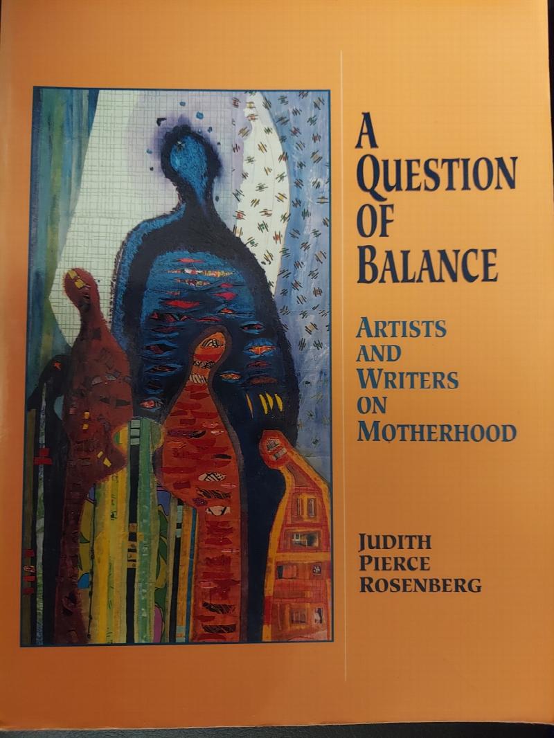 Image for A Question of Balance:  Artists and Writers on Motherhood