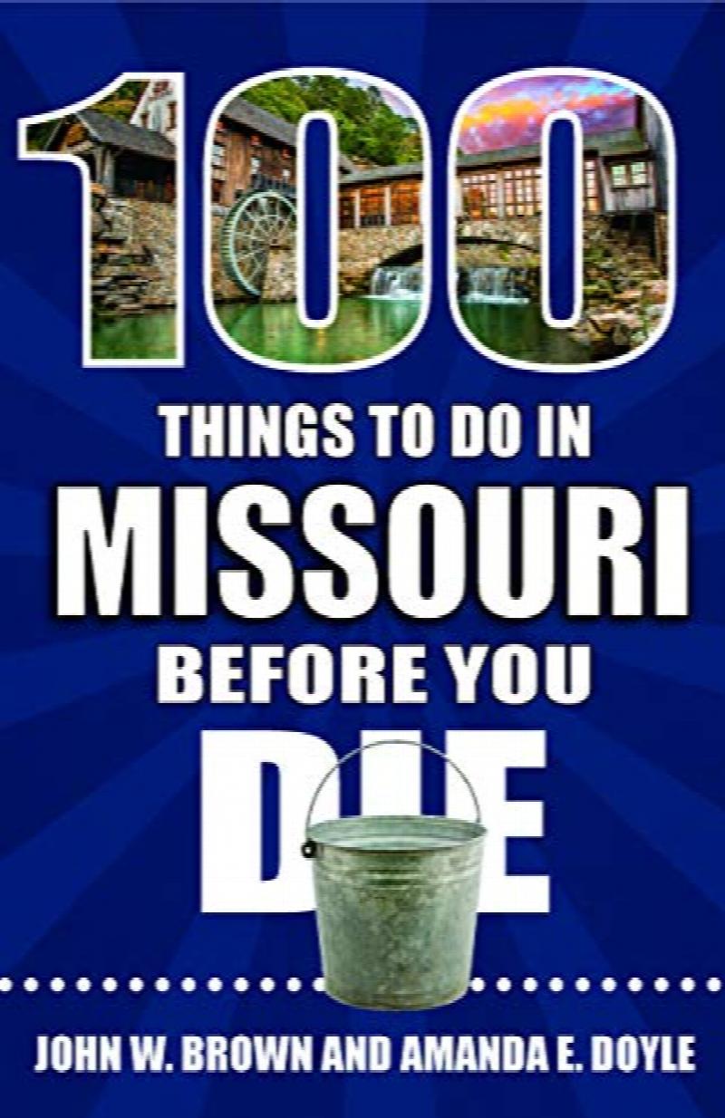 Image for 100 Things to Do in Missouri Before You Die
