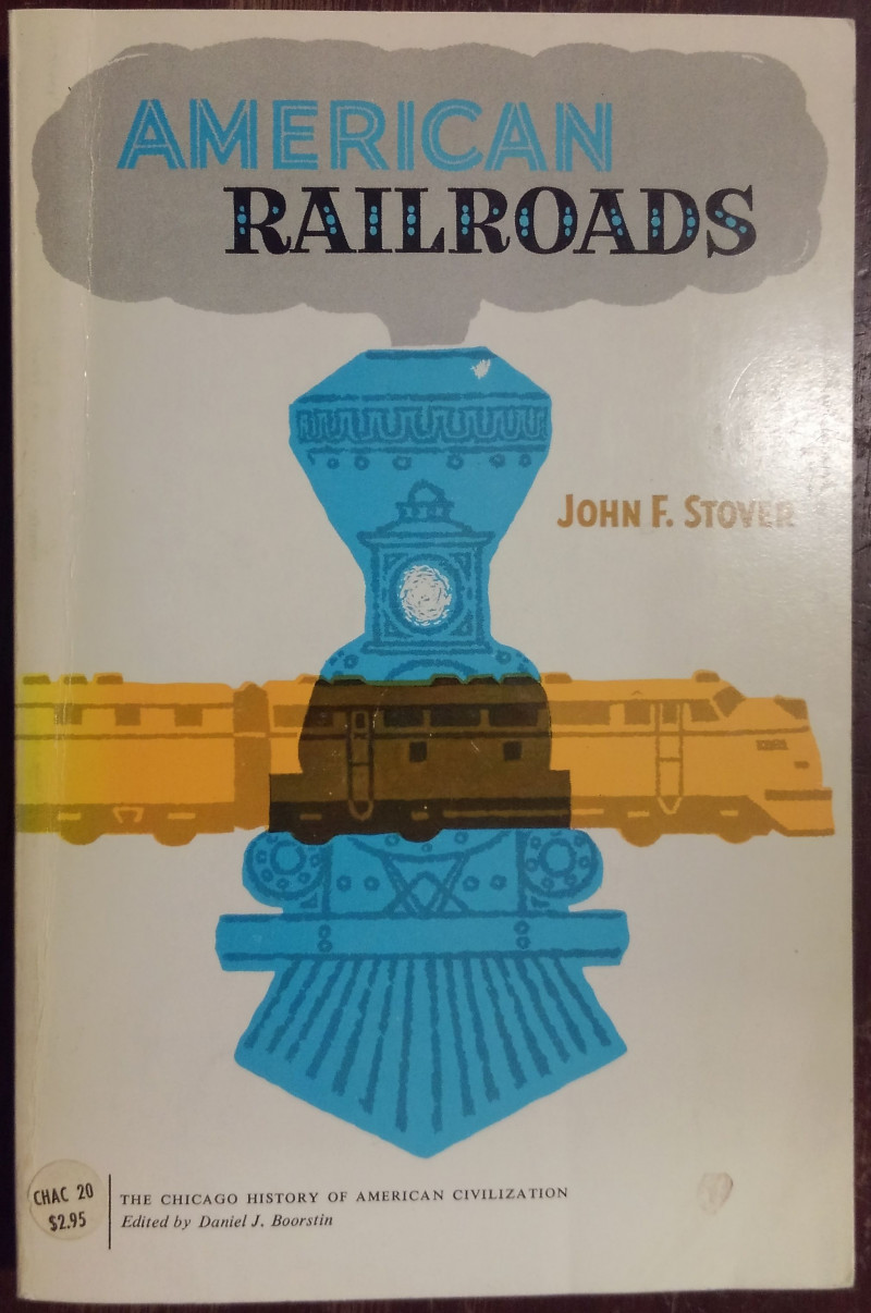 Image for American Railroads (The Chicago History of American Civilization)