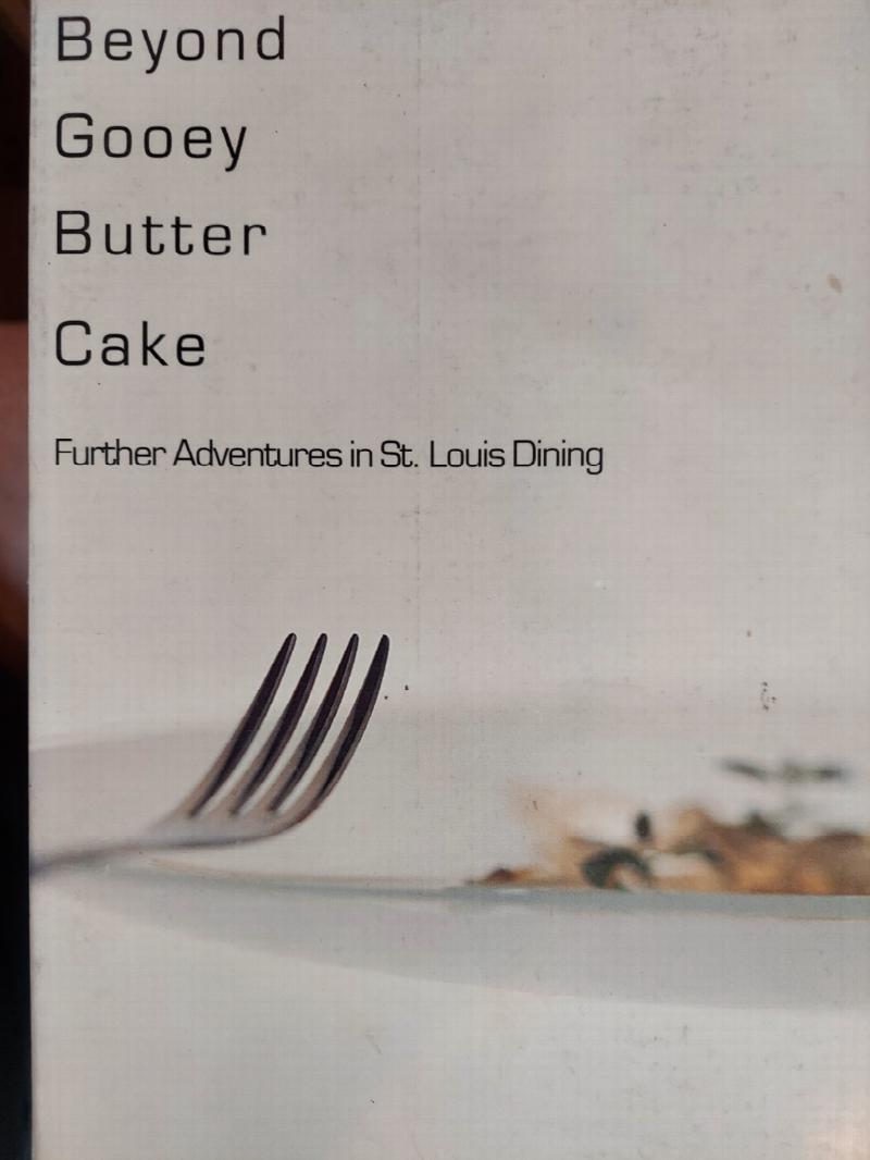 Image for Beyond Gooey Butter Cake: Further Adventures in St. Louis Dining