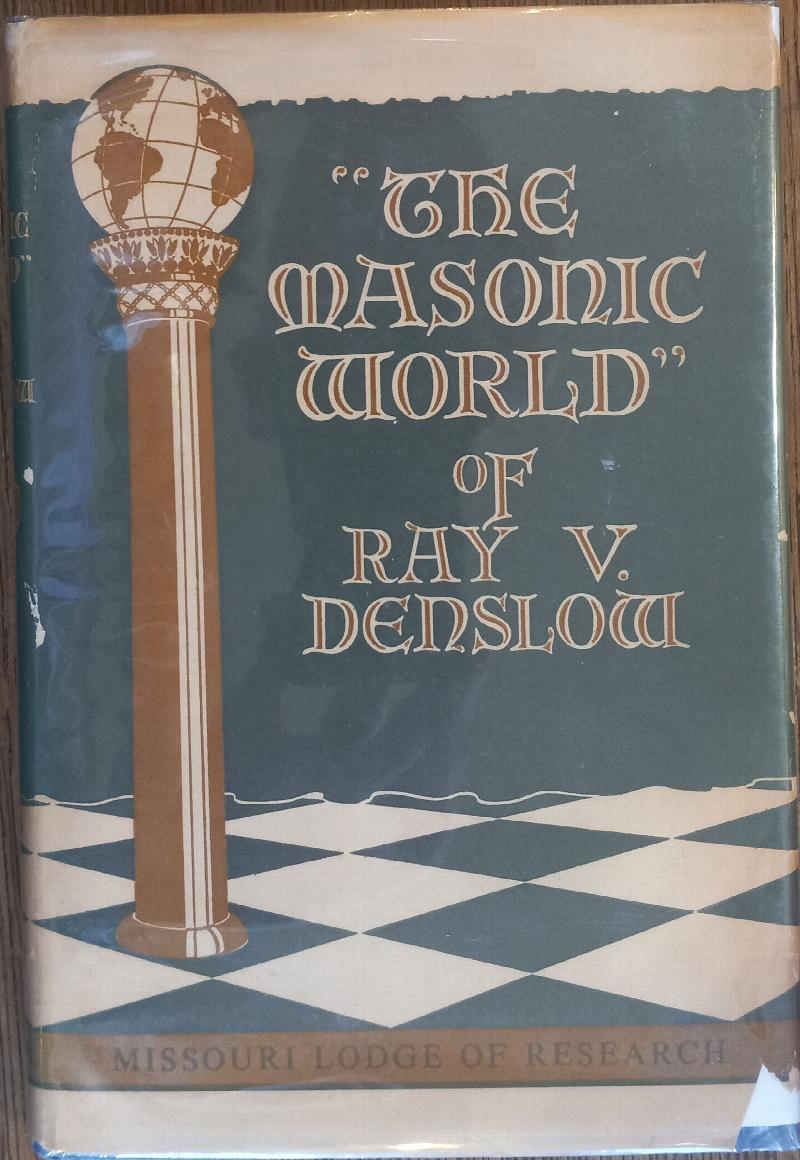 Image for "The Masonic World" of Ray V. Denslow: Selections From His Reviews Published in the Proceedings of Grand Lodge of Missouri, A.F. & A.M. 1933-1960