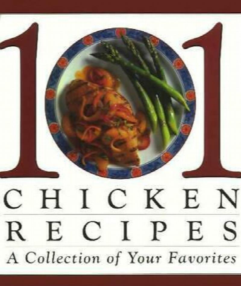 Image for 101 Chicken Recipes - A collection of Your Favorites