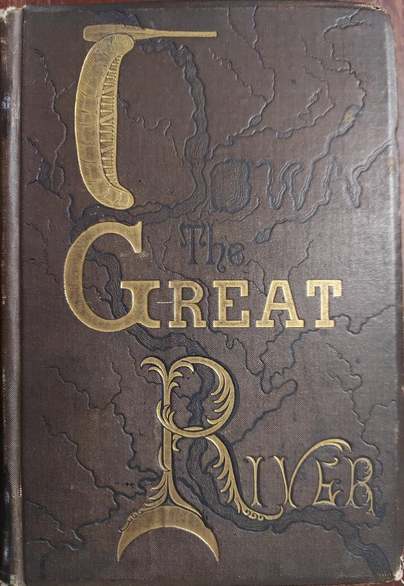 Image for Down the Great River Embracing an Account of the Discovery of the True Source of the Mississippi