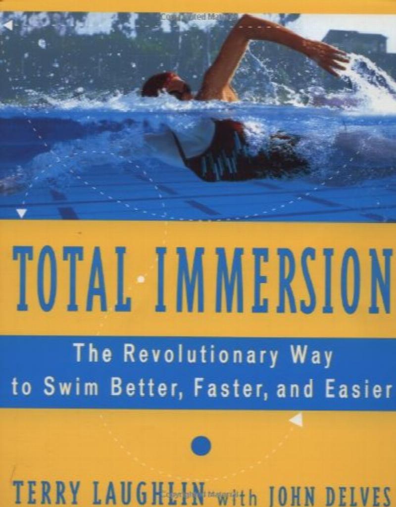 Image for Total Immersion: The Revolutionary Way to Swim Better, Faster, and Easier