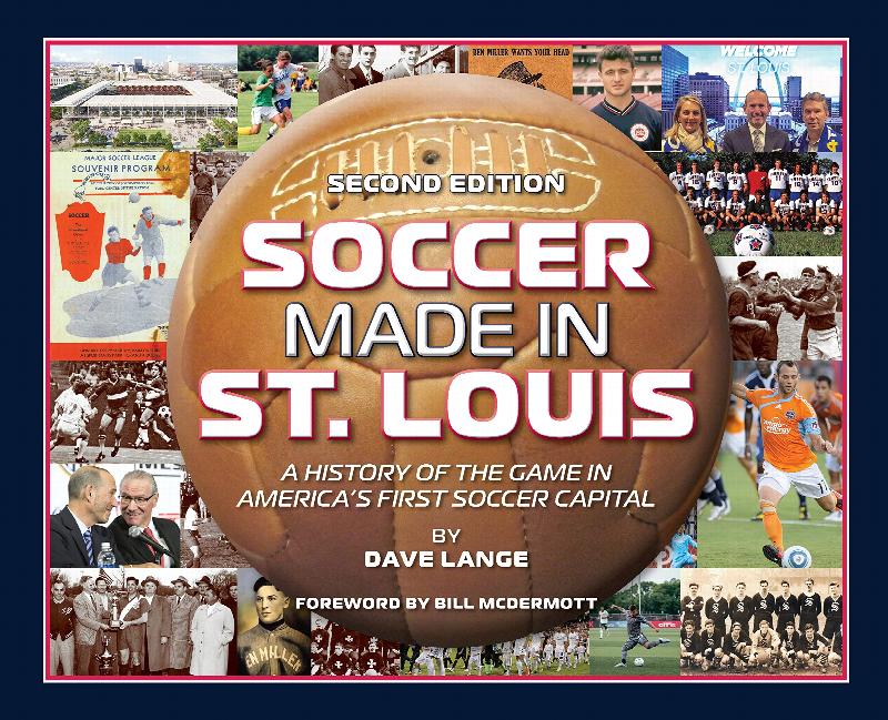 Image for Soccer Made in St. Louis : A History of the Game in America's First Soccer Capital
