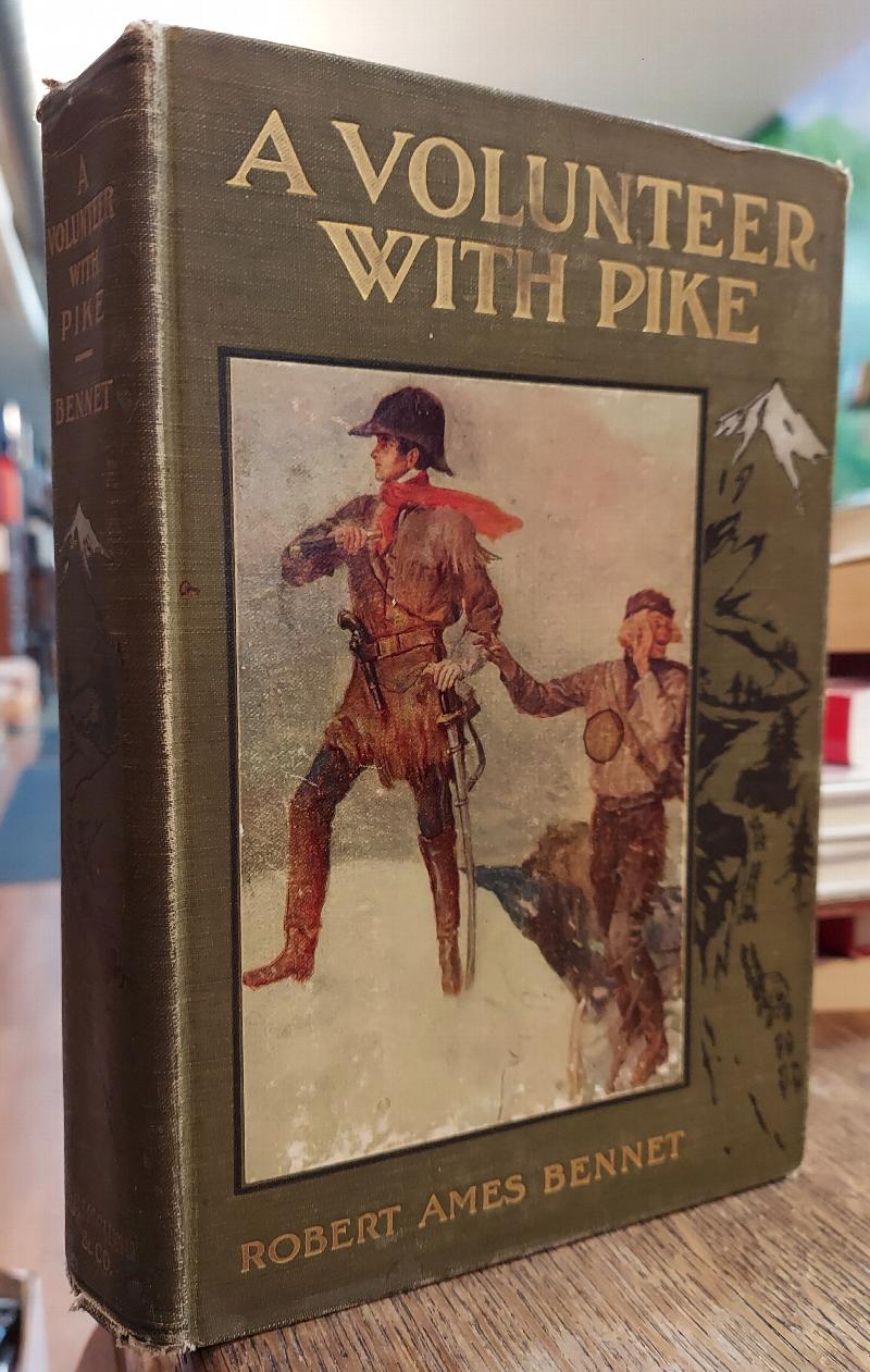 Image for A Volunteer with Pike: The True Narrative of One Dr. John Robinson and of His Love for the Fair Senorita Vallois