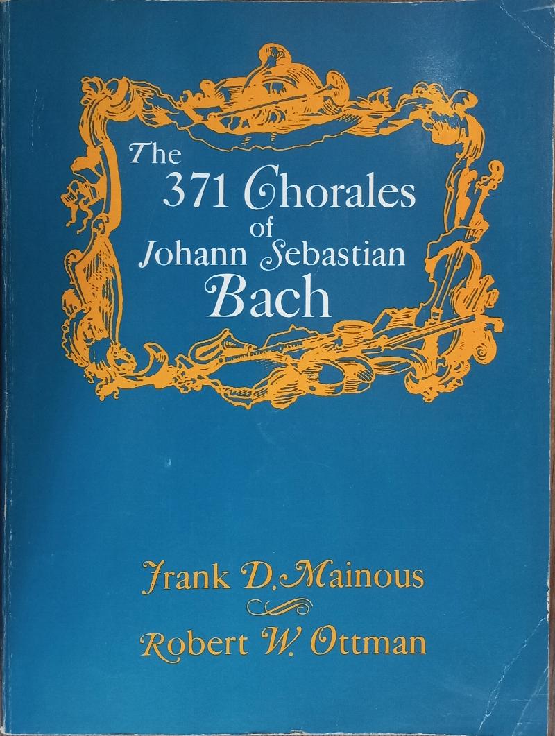 Image for The 371 Chorales of Johann Sebastian Bach with English Texts and Twenty-three Instrumental Obbligattos