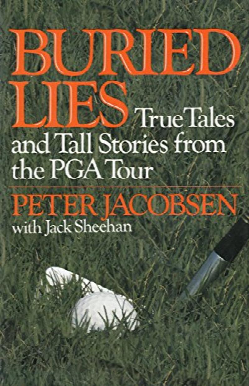 Image for Buried Lies: True Tales and Tall Stories from the PGA Tour