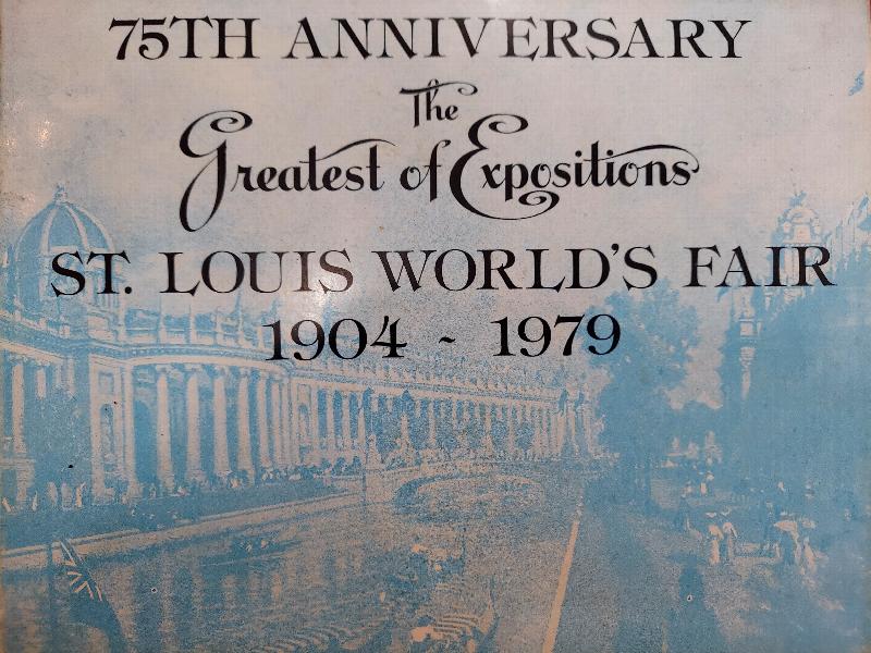 Image for 75th Anniversary  The Greatest of Expositions St. Louis World's Fair 1904-1979