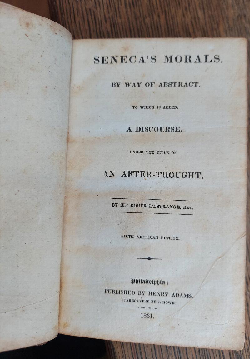 Image for Seneca's Morals - By Way of Abstract, to Which is Added, a Discourse, Under the Title of an After-Thought, By Sir Roger L'Estrange, Knt. [Sixth American Edition]